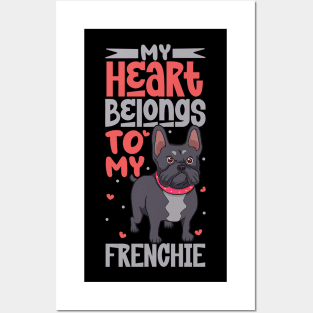 My heart belongs to my French Bulldog Posters and Art